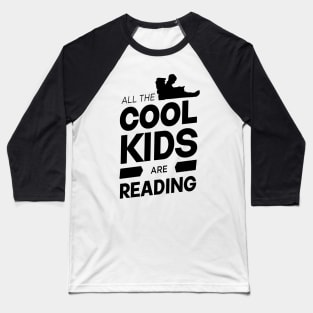 all the cool kids are reading on black style Baseball T-Shirt